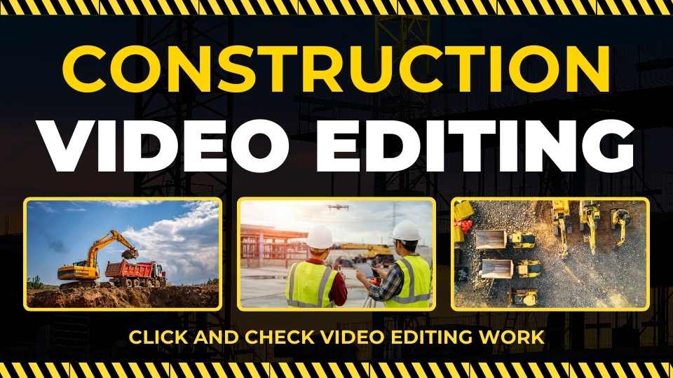 construction video Edeting